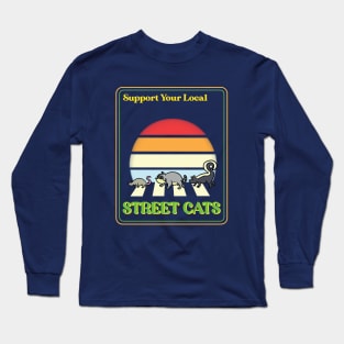 support your local street cats Long Sleeve T-Shirt